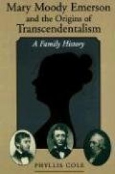 Mary Moody Emerson and the Origins of Transcendentalism - A Family History