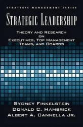 Strategic Leadership - Theory and Research on Executives, Top Management Teams, and Boards