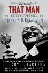 That Man - An Insider's Portrait of Franklin D. Roosevelt