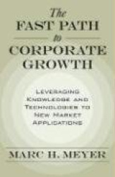The Fast Path to Corporate Growth - Leveraging Knowledge and Technologies to New Market Applications