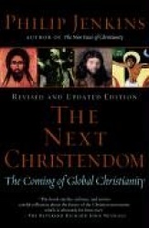 The Next Christendom - The Coming of Global Christianity