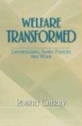 Welfare Transformed - Universalizing Family Policies That Work