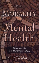 From Morality to Mental Health - Virtue and Vice in a Therapeutic Culture
