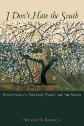 I Don't Hate the South - Reflections on Faulkner, Family, and the South