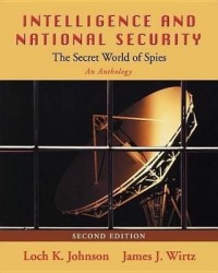 Intelligence and National Security - The Secret World of Spies