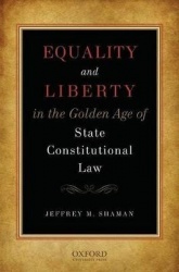 Equality and Liberty in the Golden Age of State Constitutional Law