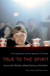 True to the Spirit - Film Adaptation and the Question of Fidelity