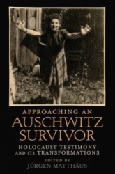 Approaching an Auschwitz Survivor - Holocaust Testimony and its Transformations