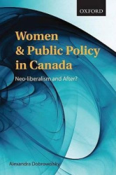 Women and Public Policy in Canada - Neoliberalism and After?