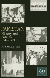 Pakistan: History and Politics 1947-1971