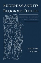 Buddhism and Its Religious Others - Historical Encounters and Representations
