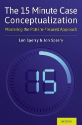 The 15 Minute Case Conceptualization - Mastering the Pattern-Focused Approach
