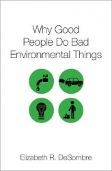 Why Good People Do Bad Environmental Things