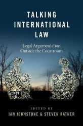 Talking International Law - Legal Argumentation Outside the Courtroom