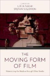 The Moving Form of Film - Historicising the Medium through Other Media