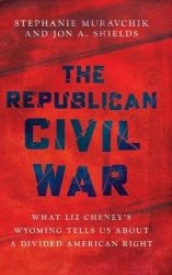 The Republican Civil War - What Liz Cheney’s Wyoming Tells Us About a Divided American Right