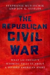 The Republican Civil War - What Liz Cheney’s Wyoming Tells Us About a Divided American Right