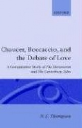 Chaucer, Boccaccio, and the Debate of Love - A Comparative Study of The Decameron and The Canterbury Tales