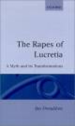 The Rapes of Lucretia - A Myth and its Transformations