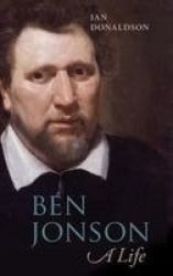 Ben Jonson - A Life