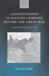 Landownership in Eastern Germany Before the Great War - A Quantitative Analysis