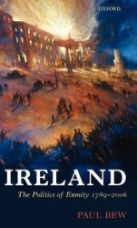 Ireland - The Politics of Enmity 1789-2006