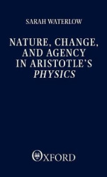 Nature, Change, and Agency in Aristotle's Physics - A Philosophical Study