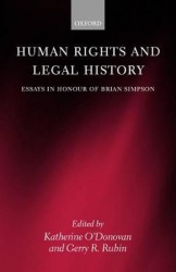 Human Rights and Legal History - Essays in Honour of Brian Simpson