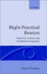Right Practical Reason - Aristotle, Action, and Prudence in Aquinas