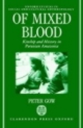 Of Mixed Blood - Kinship and History in Peruvian Amazonia