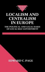 Localism and Centralism in Europe - The Political and Legal Bases of Local Self-Government