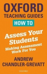 How to Assess Your Students - Making Assessment Work For You