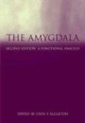 The Amygdala - A Functional Analysis
