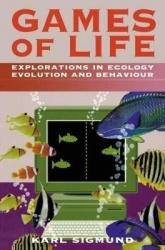Games of Life - Explorations in Ecology, Evolution, and Behaviour
