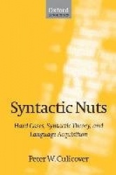Syntactic Nuts - Hard Cases, Syntactic Theory, and Language Acquisition