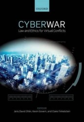 Cyber War - Law and Ethics for Virtual Conflicts