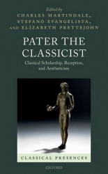 Pater the Classicist - Classical Scholarship, Reception, and Aestheticism