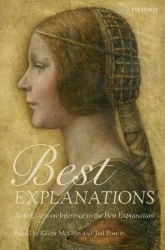 Best Explanations - New Essays on Inference to the Best Explanation