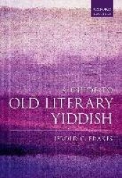 A Guide to Old Literary Yiddish
