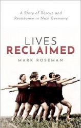 Lives Reclaimed - A Story of Rescue and Resistance in Nazi Germany