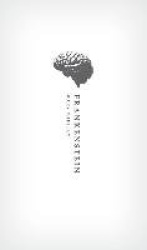 Frankenstein - or `The Modern Prometheus': The 1818 Text
