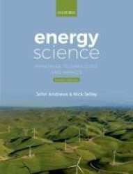 Energy Science - Principles, Technologies, and Impacts