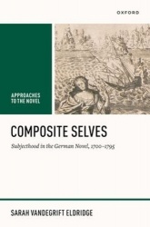 Composite Selves - Subjecthood in the German Novel, 1700–1795