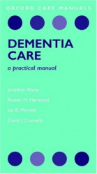 Dementia Care - A Practical Manual