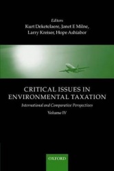 Critical Issues in Environmental Taxation - Volume IV: International and Comparative Perspectives