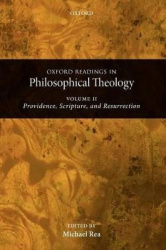 Oxford Readings in Philosophical Theology: Volume 2 - Providence, Scripture, and Resurrection