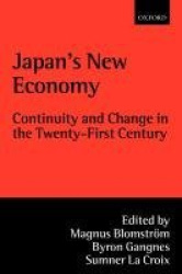 Japan's New Economy - Continuity and Change in the Twenty-First Century