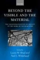 Beyond the Visible and the Material - The Amerindianization of Society in the Work of Peter Rivière