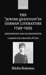 The 'Jewish Question' in German Literature, 1749-1939 - Emancipation and its Discontents