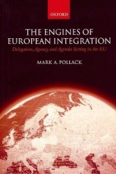 The Engines of European Integration - Delegation, Agency, and Agenda Setting in the EU